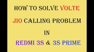 How To Solve Volte Problem In Redmi 3s & 3s Prime || How to call without Data on In Jio 4G