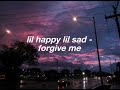 lil happy lil sad - forgive me (Lyrics)