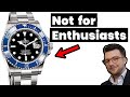 Rolex - Not for Enthusiasts