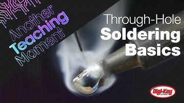 How to Solder Through-Hole Components - Another Teaching Moment | DigiKey Electronics