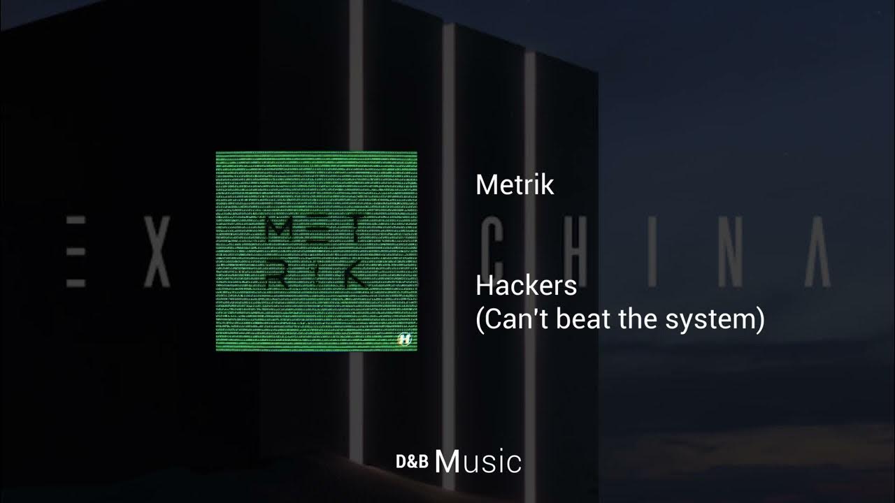 Metrik - HACKERS (can't beat the system) π’Mix Metrik - HACKERS (can't beat the system) π’Mix