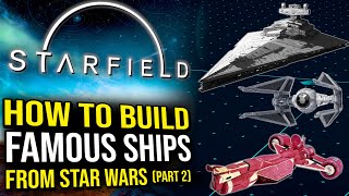 Starfield - How To Build Famous Star Wars Ships (Star Destroyer, TIE Interceptor, Corvette)