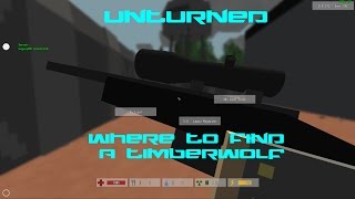 Famous Unturned: Where To Find A Timberwolf  (Best Sniper Rifle!) Wealth