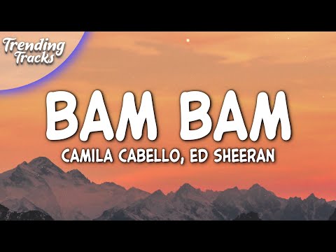 Camila Cabello, Ed Sheeran - Bam Bam (Lyrics)
