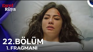 Eşref Rüya 22. Bölüm Fragmanı