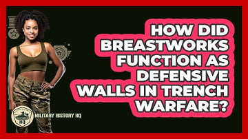 How Did Breastworks Function As Defensive Walls In Trench Warfare? - Military History HQ