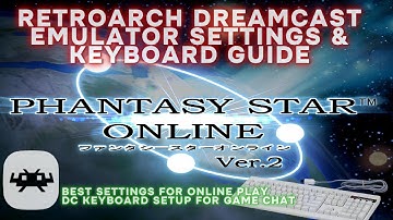 Retroarch Dreamcast Keyboard Setup & Emulator Setting for ONLINE PLAY for Phantasy Star Online