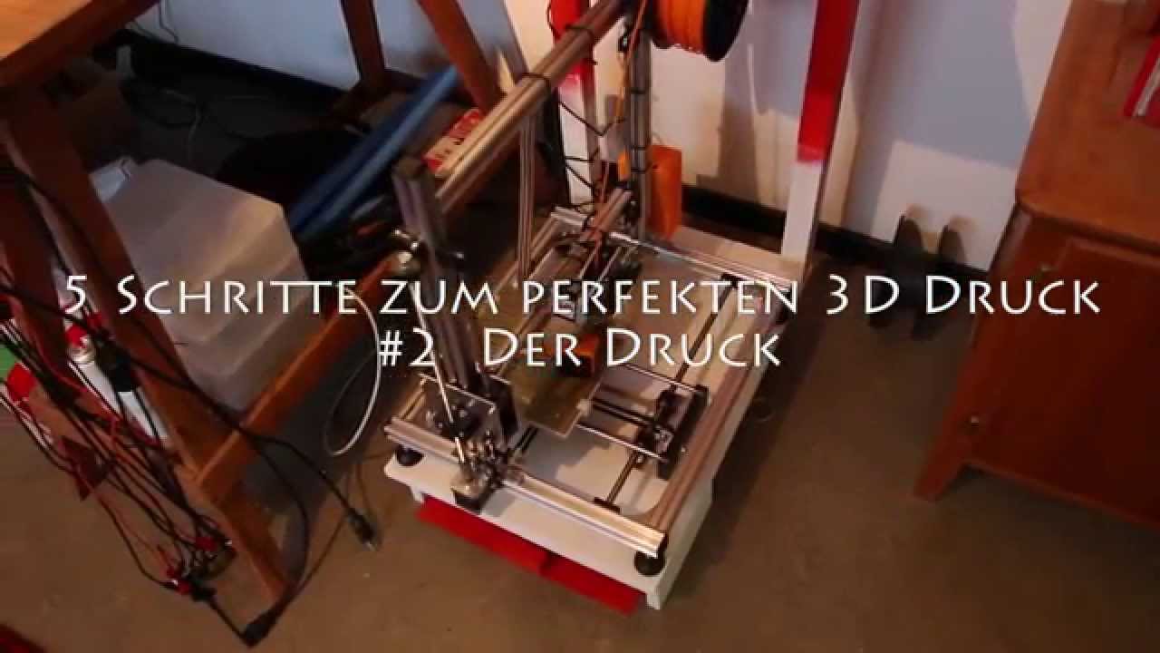 5 Schritte zum perfekten 3D Druck #2 Der Druck - YouTube