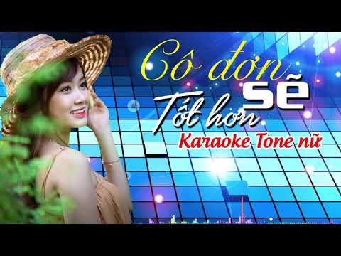 Cô Đơn Sẽ Tốt Hơn Karaoke | Út Nhị Cover x Tone Nữ