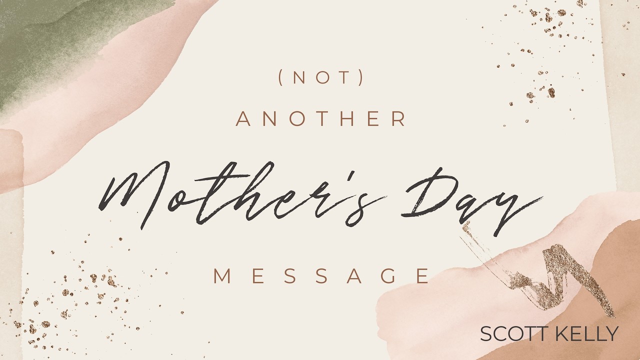 (Not) Another Mother's Day  Message