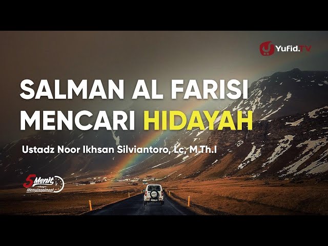 Kisah Salman Al Farisi Mencari Hidayah - Ustadz Noor Ikhsan Silviantoro class=