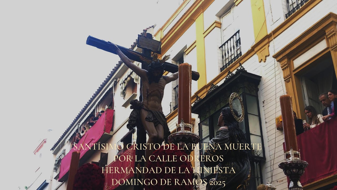 [4K] CRISTO DE LA BUENA MUERTE HERMANDAD DE LA HINIESTA POR LA CALLE ODREROS I DOMINGO DE RAMOS 2025