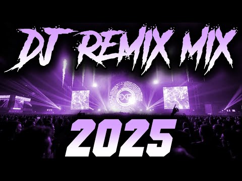 DJ REMIX 2025 Remixes Mashups Of Popular Songs 2025 DJ Remix Song Club Music Disco DJ Mix 2024  DJ REMIX 2025 Remixes Mashups Of Popular Songs 2025 DJ Remix Song Club Music Disco DJ Mix 2024