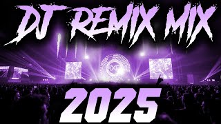 DJ REMIX 2025 - Remixes & Mashups of Popular Songs 2025 | DJ Remix Song Club Music Disco DJ Mix 2024