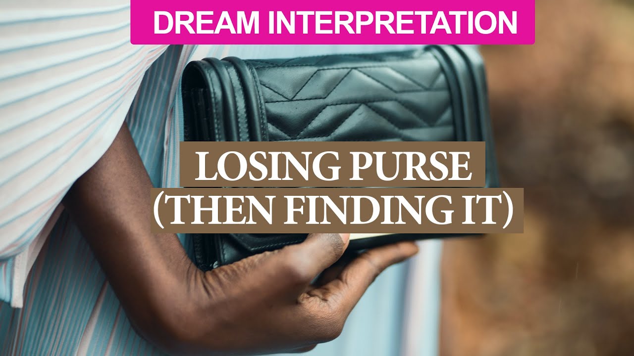 Dream of Losing Handbag – Meaning and Symbolism
