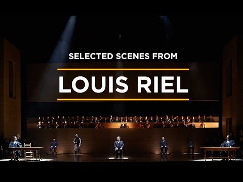 Scenes from Louis Riel
