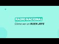 RADIO NACIONAL  Cómo ser un buen jefe. Colaboración de Álvaro Tejedor.