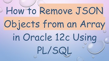 How to Remove JSON Objects from an Array in Oracle 12c Using PL/SQL
