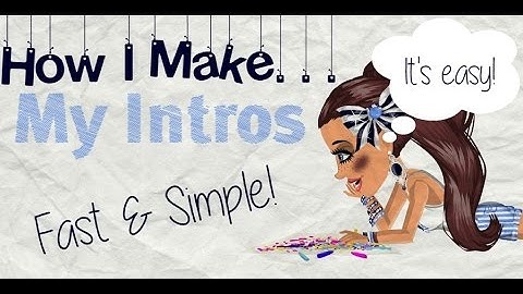 How I Make My MSP Intros! *EASY INTRO TUTORIAL*
