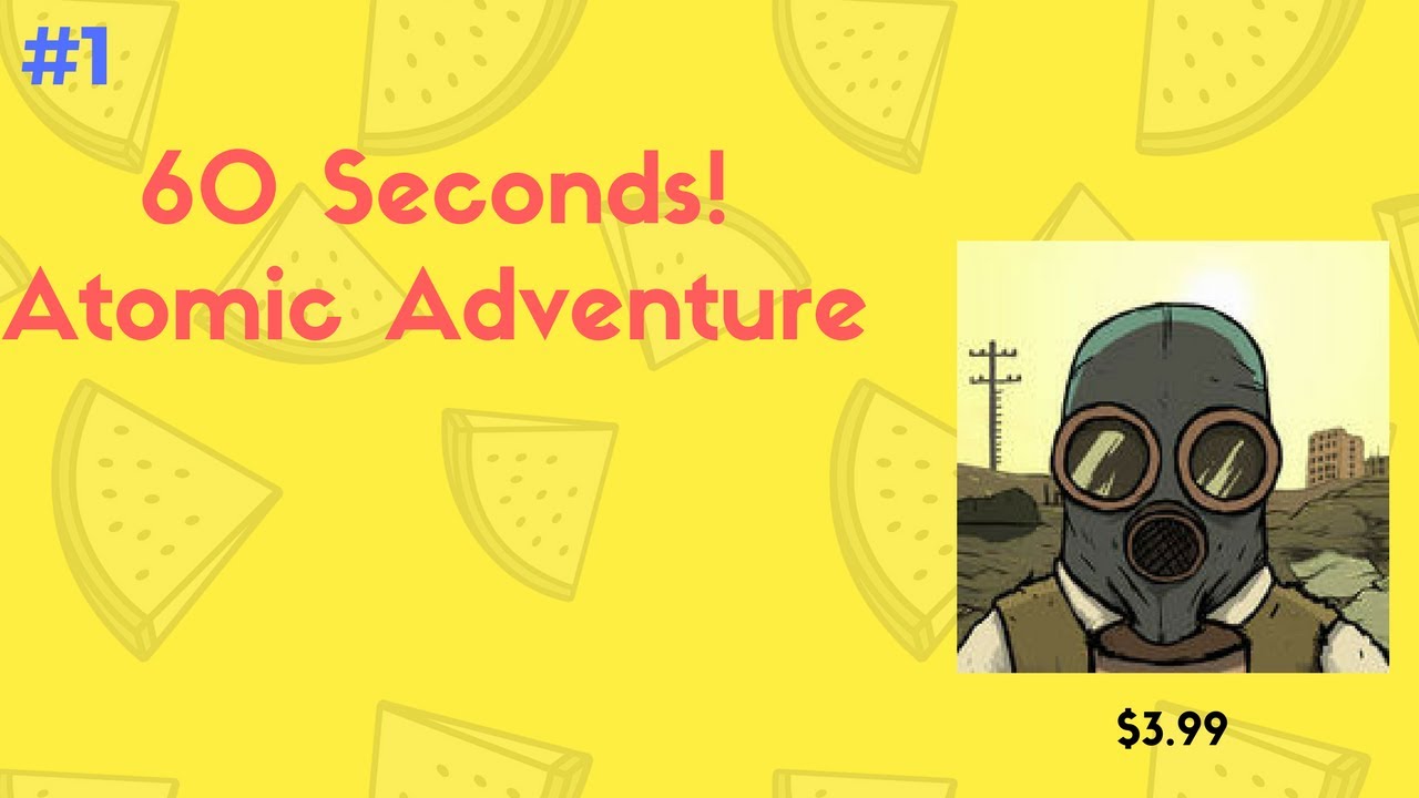 PLAYING 60 SECONDS! ATOMIC ADVENTURE - YouTube