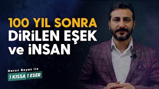 1 Kıssa 1 Eser -100 Yıl Sonra Tekrar Dirilen İnsan | Harun Beyaz - #5