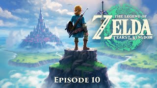 Legend of Zelda Tears of the Kingdom: Episode 10 (Full Gameplay No Commentary)