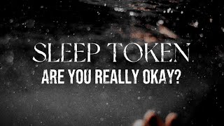 Watch Sleep Token Are You Really Okay video