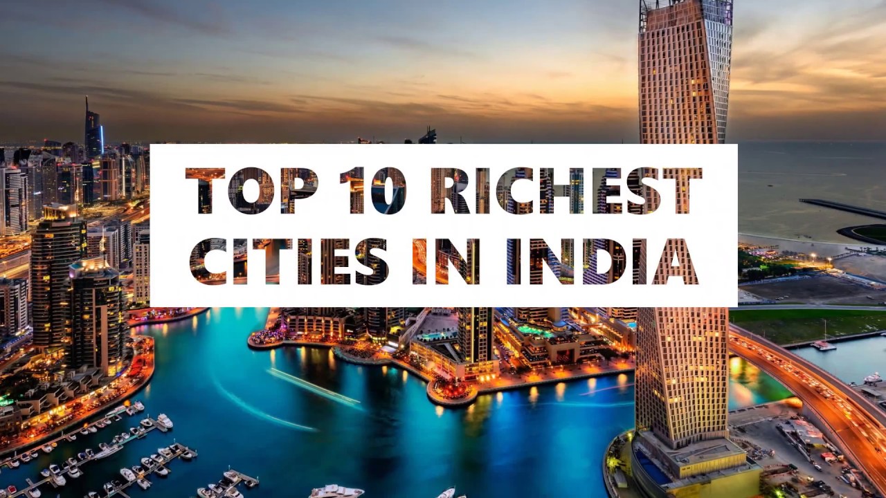 TOP 10 RICHEST CITIES IN INDIA 2020 According To Latest GDP Report 