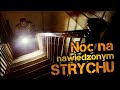 Noc na nawiedzonym strychu pałacu Tannhausen. Tu doszło do tragedii...