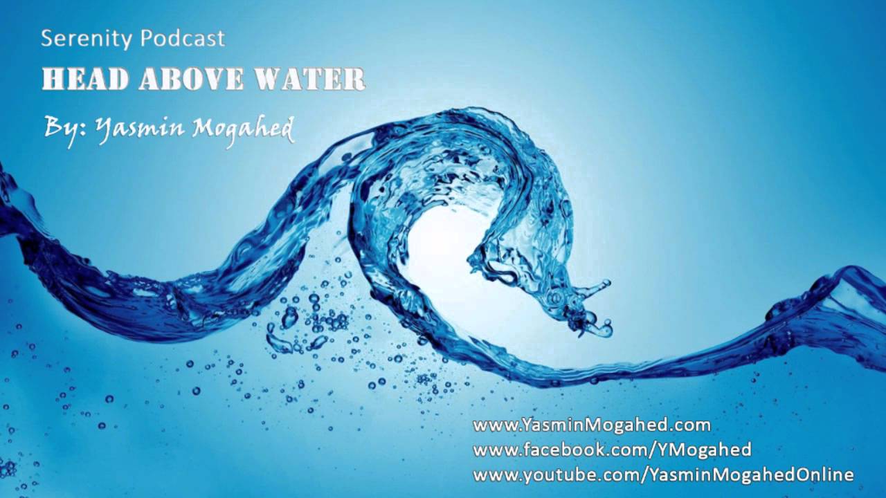 Head Above Water ᴴᴰ - By: Yasmin Mogahed