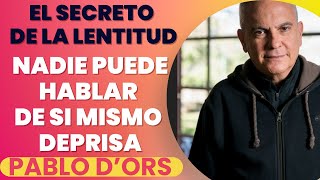 ❤️🧘🏽‍♀️ LA LENTITUD ES UN SIGNO DE QUE ESTAS DANDO O CREANDO ALGO. CONFERENCIA CON PABLO D'ORS 2023