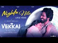 Nightu Nila - Lyric Video | Vekkai | G.V. Prakash Kumar | Shivani | Akiran Moses