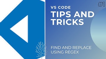 VS CODE TIPS & TRICKS #1 - FIND AND REPLACE USING REGEX