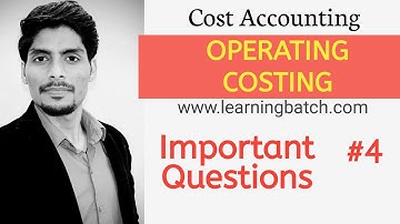 Operating / Service Costing Important Question || Part 4 || Cost Accounting || B.com/BBA