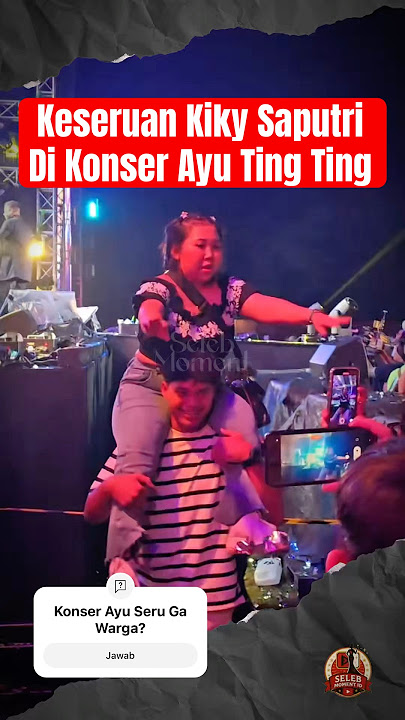 Keseruan Kiky Saputri Di Konser Ayu Ting Ting🤣 #ayutingting #kikysaputri #konserayutingting