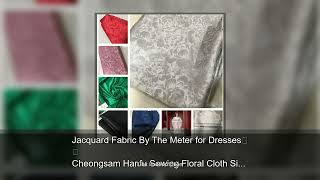 Jacquard Fabric By The Meter for Dresses Cheongsam Hanfu Sewing Floral Cloth Silky Drape Soft S screenshot 5