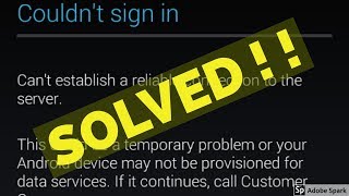 how to fix couldn't sign in. can't establish a reliable connection to the server google play store