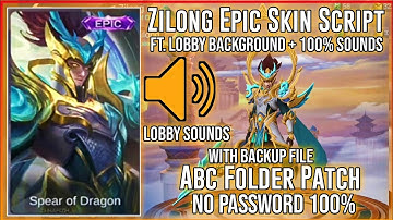 Zilong Epic Skin Script With Lobby Background + New Sounds + ABC FOLDER No Password
