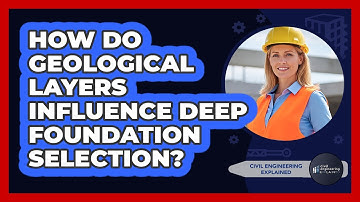 How Do Geological Layers Influence Deep Foundation Selection?
