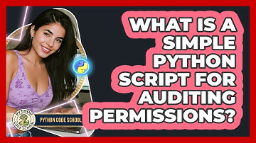 What Is A Simple Python Script For Auditing Permissions? - Python Code School