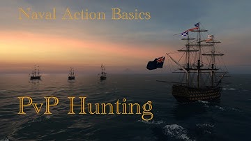 Naval Action Basics: PvP Hunting