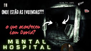 Mental Hospital: Eastern Block II - A procura de evidencia deixar por David.