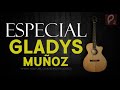 Grandes alabanzas de Gladys Muñoz
