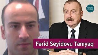 Prezidentin yüksək vəzifə verdiyi Fərid Seyidov kimdir? - DOSYE