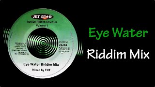 Eye Water Riddim Mix (2000)