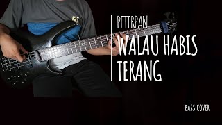 Walau Habis Terang Peterpan Bass Cover