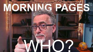 Morning Pages – Who Should Do Them? (The Honest Answer!)