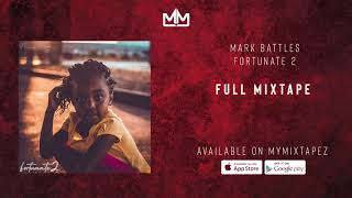 Mark Battles - Fortunate 2 (Official Full Mixtape)