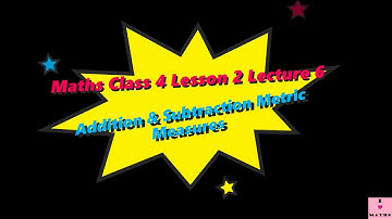 Maths Class 4 Lesson 2 Lecture 6 Addition and Subtraction of Metric Measures CBSE Math Magic Monica