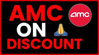 AMC Stock is on DISCOUNT - BUY THE DIP 🙏